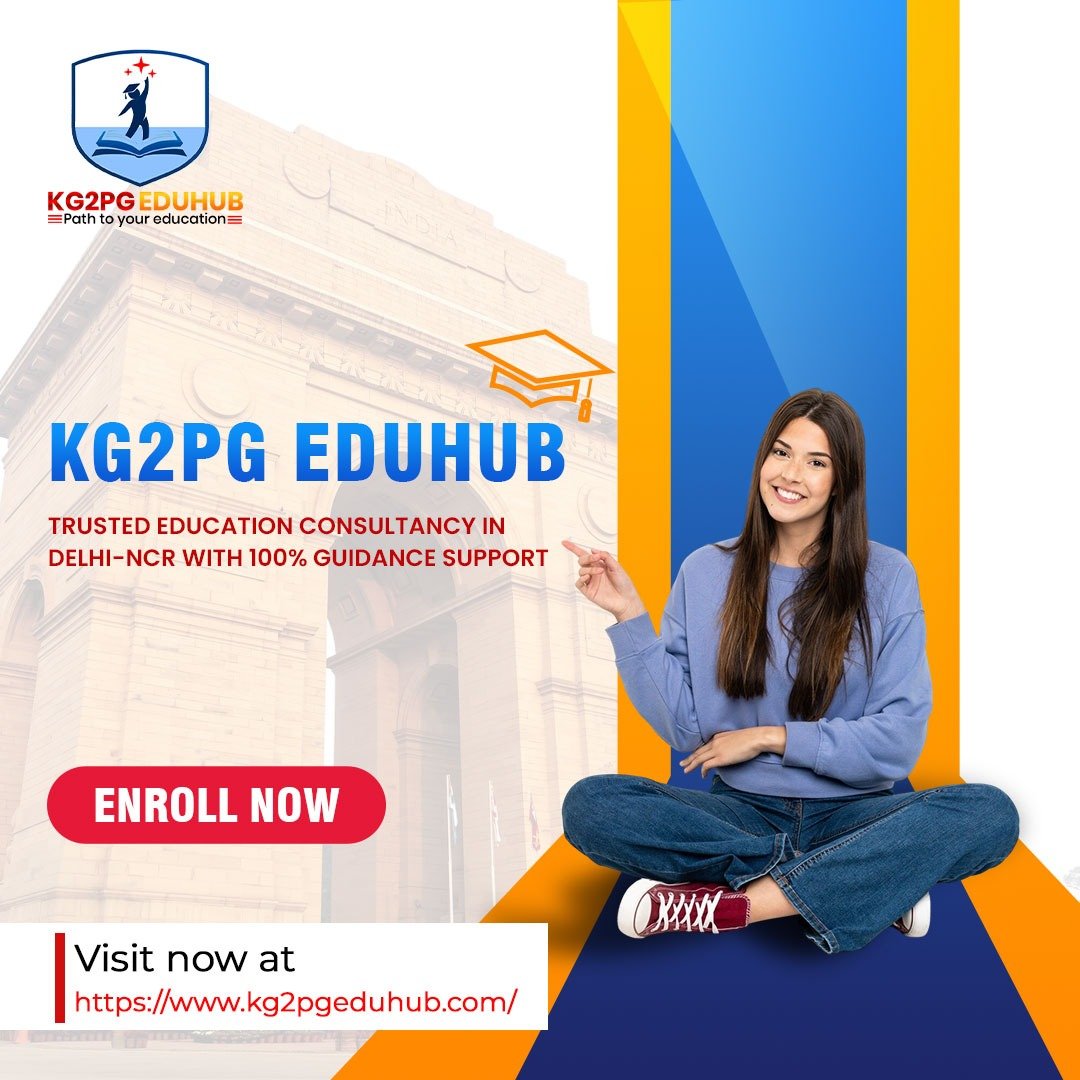 KG2PG EduHub – Trusted Education Consultancy in Delhi-NCR with 100% Guidance Support